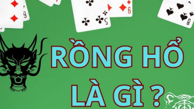 Rồng Hổ - Hướng dẫn chi tiết cách chơi rồng hổ luôn thắng từ cao thủ