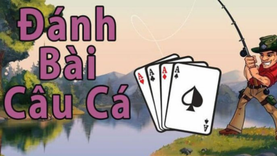 Bài Câu cá - Mẹo đánh luôn thắng dành cho người mới chơi